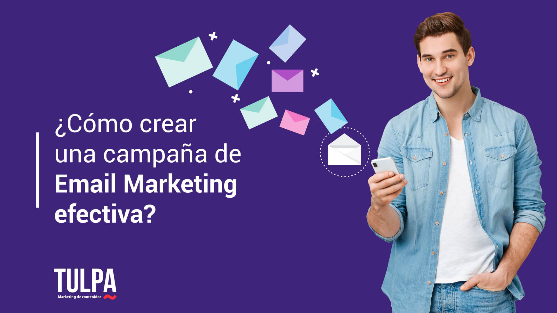 ¿Cómo crear una campaña de Email Marketing efectiva?
