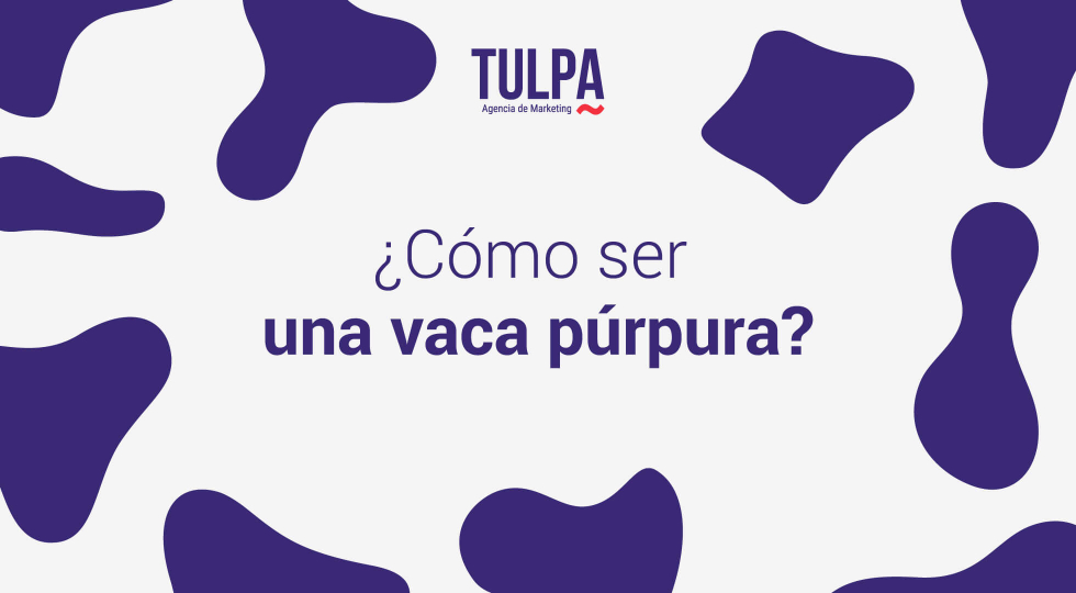 Conviértete en una vaca púrpura.