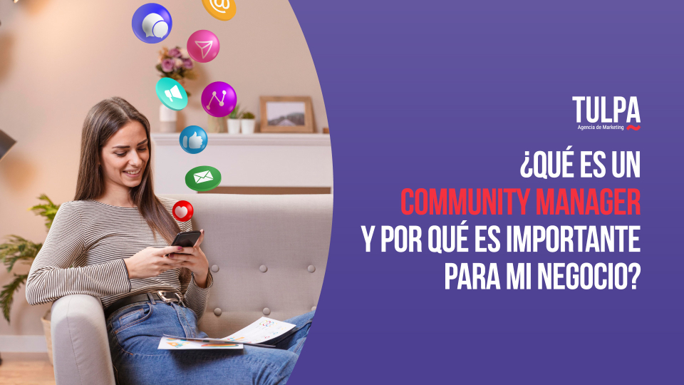 ¿Qué es un community manager y por qué es importante para mi negocio?