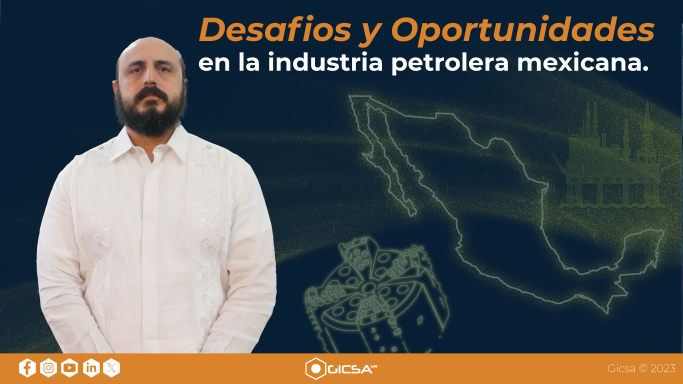 Desafíos y oportunidades en la industria petrolera mexicana