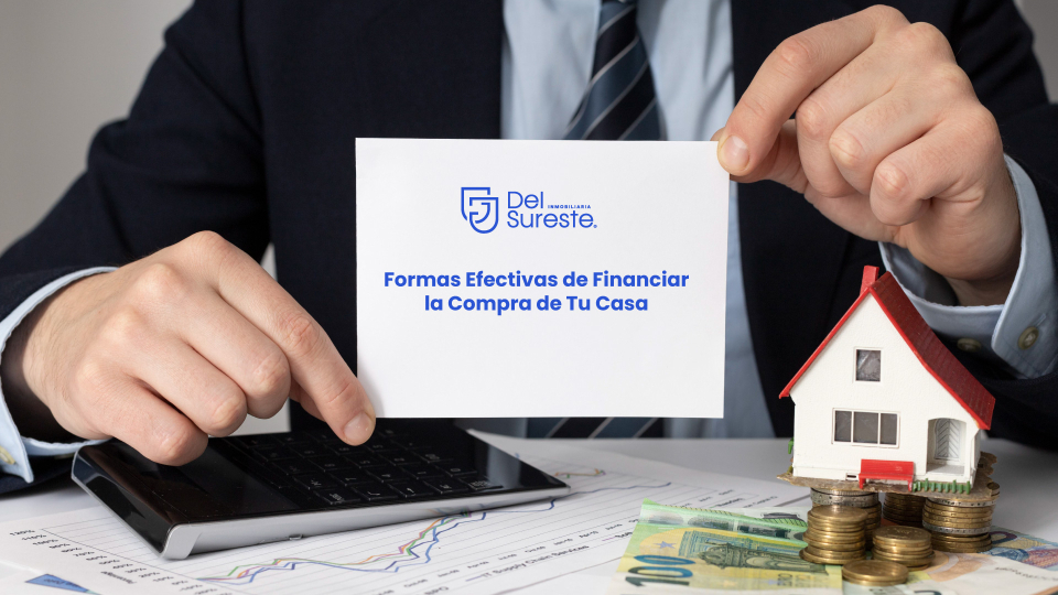 Formas Efectivas de Financiar la Compra de Tu Casa