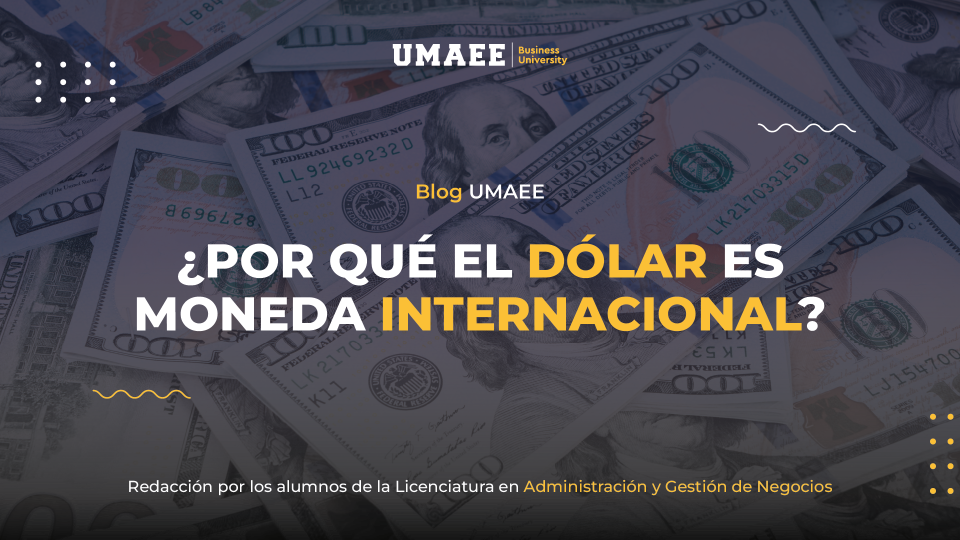 ¿Por qué el dólar es moneda internacional?